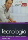 Cuerpo De Profesores De Enseñanza Secundaria. Tecnología. Temario. Vol. I.