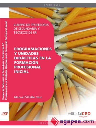 Cuerpo de Profesores de Secundaria y Técnicos de F.P. Programaciones y Unidades Didácticas en la Formación Profesional Inicial
