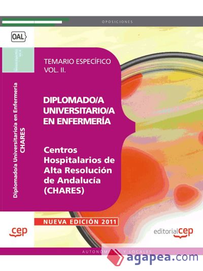 Diplomado/a Universitario/a en Enfermería.Centros Hospitalarios de Alta Resolución de Andalucía (CHARES). Temario Específico Vol. II