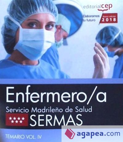 Enfermero/a. Servicio Madrileño de Salud (SERMAS). Temario Vol. IV