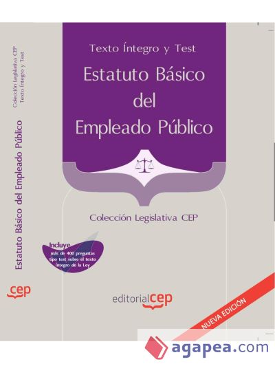 Estatuto Básico del Empleado Público. Texto Íntegro y Test. Colección Legislativa CEP