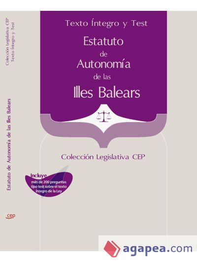 Estatuto de Autonomía de las Illes Balears. Texto Íntegro y Test. Colección Legislativa CEP