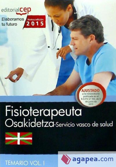 Fisioterapeuta. Servicio vasco de salud-Osakidetza. Temario Vol.I