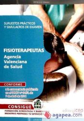 Portada de Fisioterapeutas Agencia Valenciana de Salud. Supuestos Prácticos y Simulacros de Examen