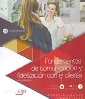 Portada de Fundamentos de comunicación y fidelización con el cliente (COMT045PO). Especialidades formativas