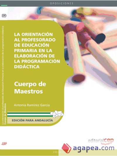 La orientación al profesorado de Educación Primaria en la elaboración de la programación didáctica. Edición para Andalucía