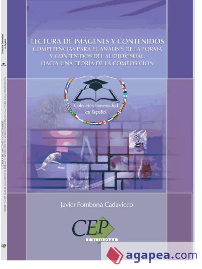 Lectura de imágenes y contenidos: Competencias para el análisis de la forma y contenidos del audiovisual: hacia una teoría de la composición. Colección Universidad en Español