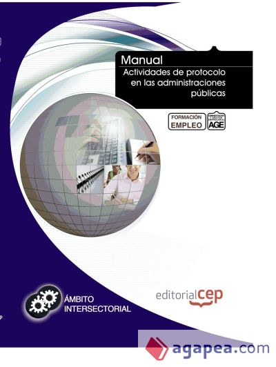 Manual Actividades de Protocolo en las Administraciones Públicas. Formación para el empleo