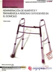 Portada de Manual Administración de Alimentos y Tratamientos a Personas Dependientes en el Domicilio. Certificados de Profesionalidad