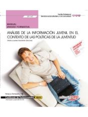 Portada de Manual Análisis de la información juvenil en el contexto de las políticas de la juventud. Certificados de profesionalidad. Información juvenil