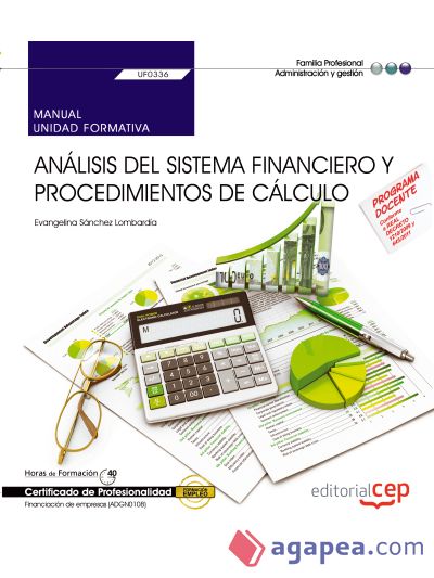 Manual. Análisis del sistema financiero y procedimientos de cálculo. Certificados de profesionalidad. Financiación de empresas