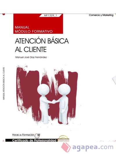 Manual Atención básica al cliente. Certificados de profesionalidad. Actividades auxiliares de comercio