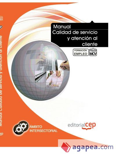 Manual Calidad de servicio y atención al cliente. Formación para el empleo