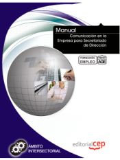 Portada de Manual Comunicación en la Empresa para Secretariado de Dirección. Formación para el Empleo