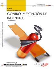 Portada de Manual Control y extinción de incendios. Cualificaciones Profesionales