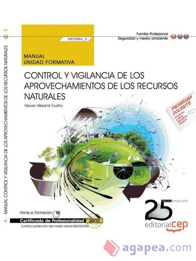 Manual Control y vigilancia de los aprovechamientos de los recursos naturales. Certificados de Profesionalidad. Control y Protección del Medio Natural