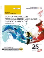 Portada de Manual Control y vigilancia del aprovechamiento de los recursos cinegéticos y piscícolas. Certificados de Profesionalidad. Control y Protección del Medio Natural