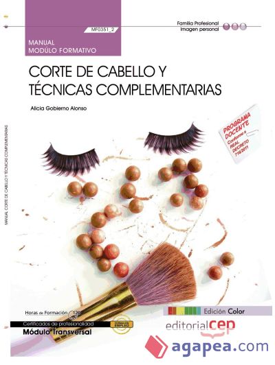Manual Corte de cabello y t&eacute;cnicas complementarias. Certificados de Profesionalidad. Edici&oacute;n color