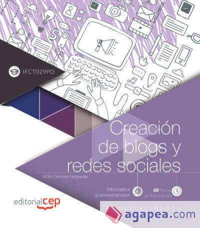 Manual. Creación de blogs y redes sociales (IFCT029PO). Especialidades formativas