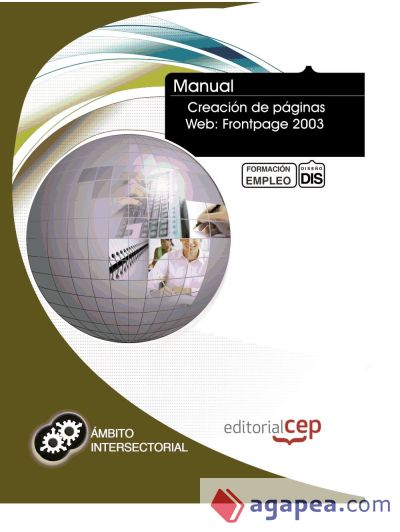 Manual Creación de páginas Web: Frontpage 2003. Formación para el empleo