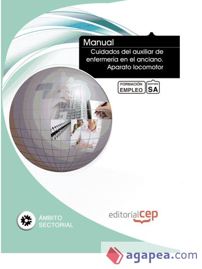 Manual Cuidados del auxiliar de enfermería en el anciano. Aparato locomotor. Formación para el empleo