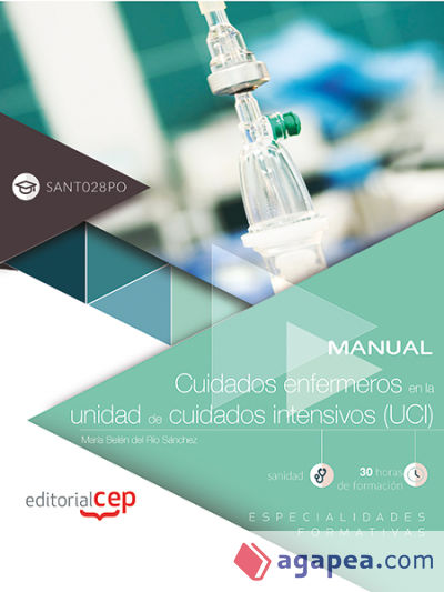 Manual. Cuidados enfermeros en la unidad de cuidados intensivos (UCI) (SANT028PO). Especialidades formativas