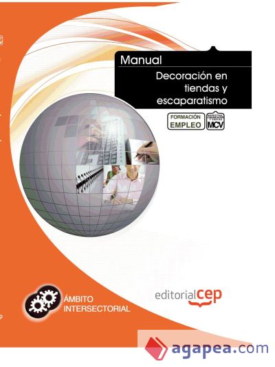 Manual Decoración en tiendas y escaparatismo. Formación para el empleo