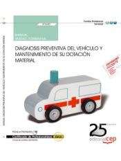 Portada de Manual Diagnosis preventiva del vehículo y mantenimiento de su dotación material. Certificados de profesionalidad. Transporte sanitario