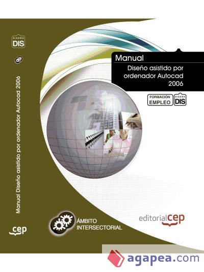 Manual Diseño asistido por ordenador Autocad 2006. Formación para el empleo