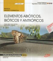 Portada de Manual. Elementos abióticos, bióticos y antrópicos (UF0732). Certificados de profesionalidad. Interpretación y educación ambiental (SEAG0109). Certificados profesionales