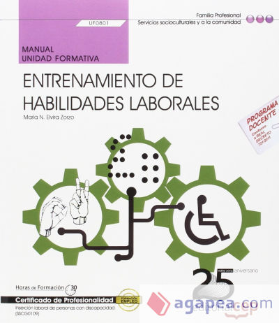 Manual Entrenamiento de habilidades laborales. Certificados de profesionalidad. Inserción Laboral de Personas con Discapacidad