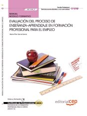 Portada de Manual Evaluación del proceso de enseñanza–aprendizaje en formación profesional para el empleo (MF1445_3). Certificados profesionales Servicios Socioculturales y a la Comunidad Docencia de la formación profesional para el