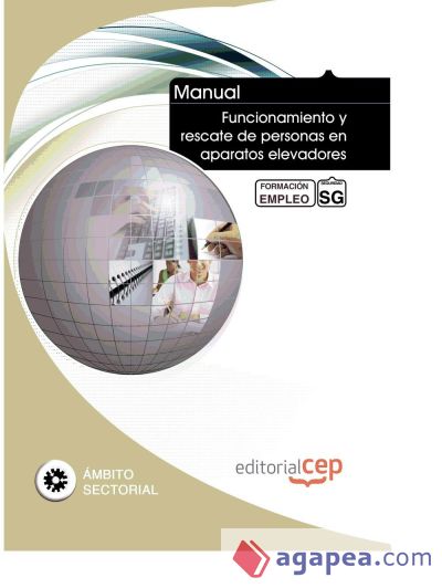 Manual Funcionamiento y rescate de personas en aparatos elevadores. Formación para el empleo