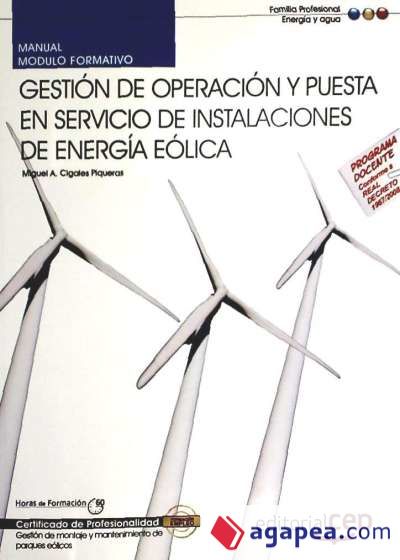 Manual Gestión de Operación y puesta en servicio de instalaciones de energía eólica. Certificados de Profesionalidad