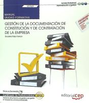 Portada de Manual Gestión de la documentación de constitución y de contratación de la empresa. Certificados de profesionalidad. Asistencia documental y de gestión y de gestión en despachos y oficinas