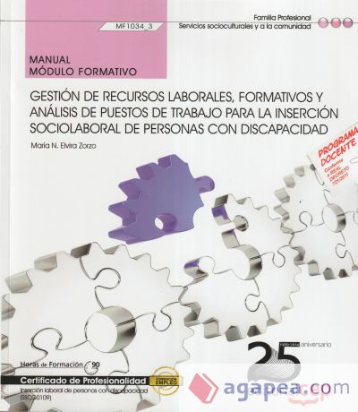 Manual Gestión de recursos laborales, formativos y análisis de puestos de trabajo para la inserción sociolaboral de personas con Discapacidad. Certificados de profesionalidad. Inserción laboral de personas con discapacidad