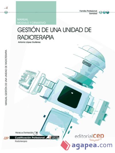 Manual Gestión de una unidad de radioterapia. Cualificaciones profesionales