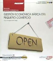 Portada de Manual. Gestión económica básica del pequeño comercio (UF2381). Certificados de profesionalidad. Actividades de gestión del pequeño comercio (COMT0112)