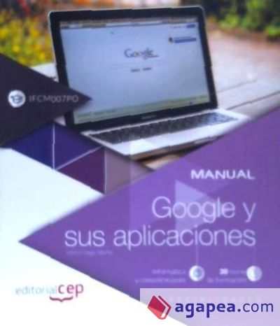 Manual. Google y sus aplicaciones (IFCM007PO)