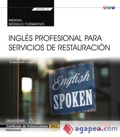 Manual. Inglés profesional para servicios de restauración (Transversal MF1051_2). Certificados de profesionalidad Manual. Inglés profesional para servicios de restauración (Transversal MF1051_2). Certificados de profesionalidad