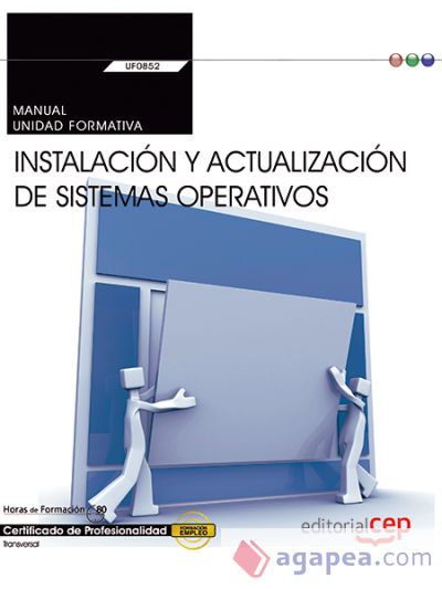 Manual. Instalación y actualización de sistemas operativos (Transversal: UF0852). Certificados de profesionalidad