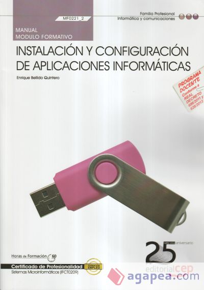 Manual Instalación y configuración de aplicaciones informáticas. Certificados de profesionalidad. Sistemas microinformáticos