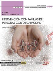 Portada de Manual. Intervenci&oacute;n con familias de personas con discapacidad (MF1452_3). Certificados de profesionalidad. Promoci&oacute;n e intervenci&oacute;n socioeducativa con personas con discapacidad (SSCE0111)