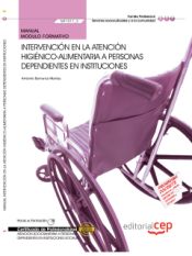 Portada de Manual Intervención en la atención higiénico-alimentaria a personas Dependientes en instituciones (MF1017_2). Certificados de Profesionalidad. Atención sociosanitaria a personas dependientes en instituciones