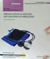 Portada de Manual. Intervención en la atención sociosanitaria en instituciones (MF1018_2). Certificados de profesionalidad. Certificados de profesionalidad. Atención sociosanitaria a personas dependientes en instituciones sociales (SSCS0208)