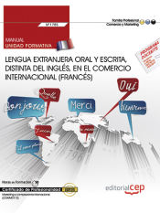 Portada de Manual. Lengua extranjera oral y escrita, distinta del inglés, en el comercio internacional (FRANCÉS) (UF1785). Certificados de profesionalidad. Marketing y compraventa internacional