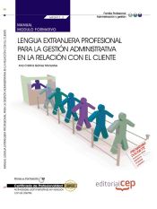 Portada de Manual Lengua extranjera profesional para la gestión administrativa en la relación con el cliente. Certificados de Profesionalidad. Actividades Administrativas en la Relación con el Cliente