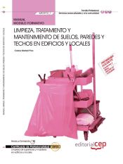 Portada de Manual Limpieza, tratamiento y mantenimiento de suelos, paredes y techos en edificios y locales. Certificados de Profesionalidad. Limpieza de superficies y mobiliario en edificios y locales