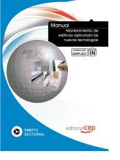 Portada de Manual Mantenimiento de edificios aplicando las nuevas tecnolog&iacute;as. Formaci&oacute;n para el empleo