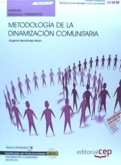 Portada de Manual Metodolog&iacute;a de la dinamizaci&oacute;n comunitaria. Certificados de profesionalidad. Dinamizaci&oacute;n comunitaria